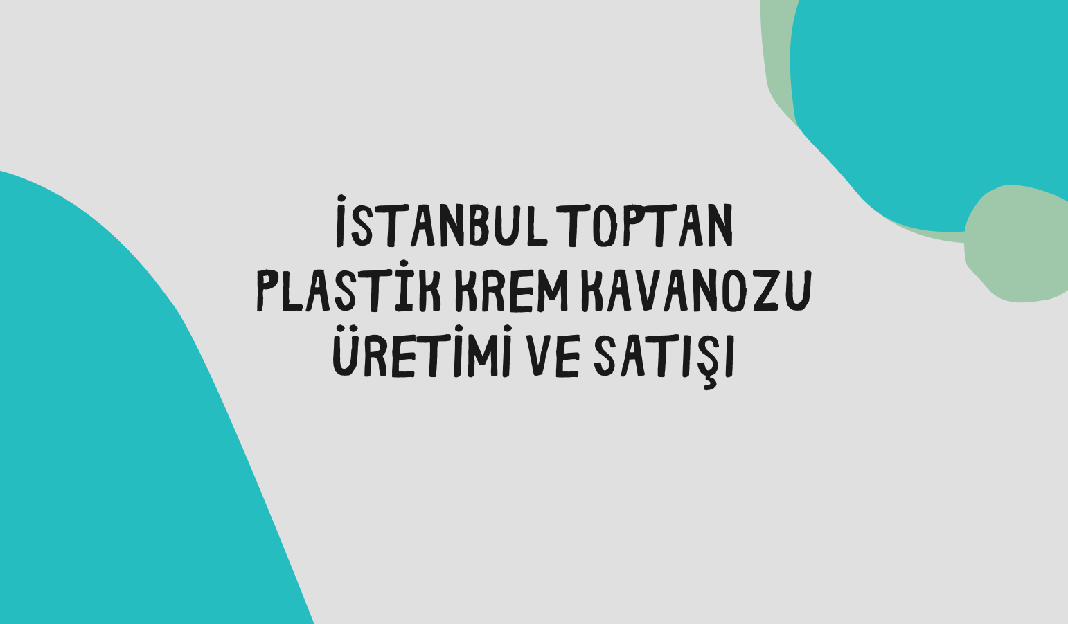 istanbul toptan plastik krem kavanozu uretimi ve satisi
